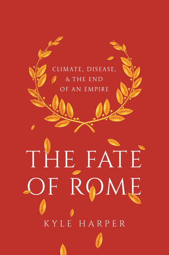 The Fate of Rome by Kyle Harper