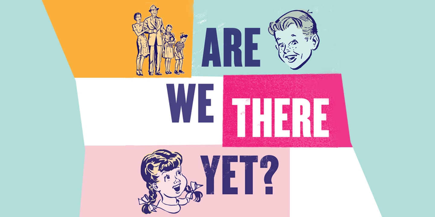 Graphic for Are We There Yet?