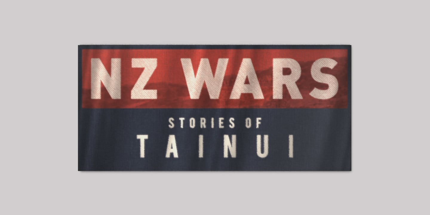 Graphic for NZ Wars: Stories of Tainui