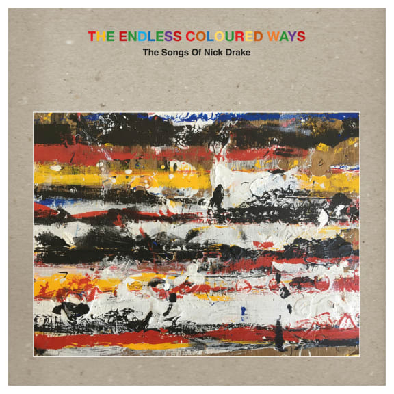 cover image of 'The Endless Coloured Ways: The Songs of Nick Drake'