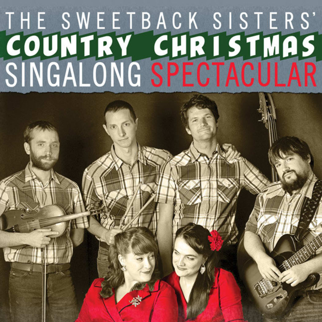 Sweetback Sisters Country Christmas Sing-along Spectacular