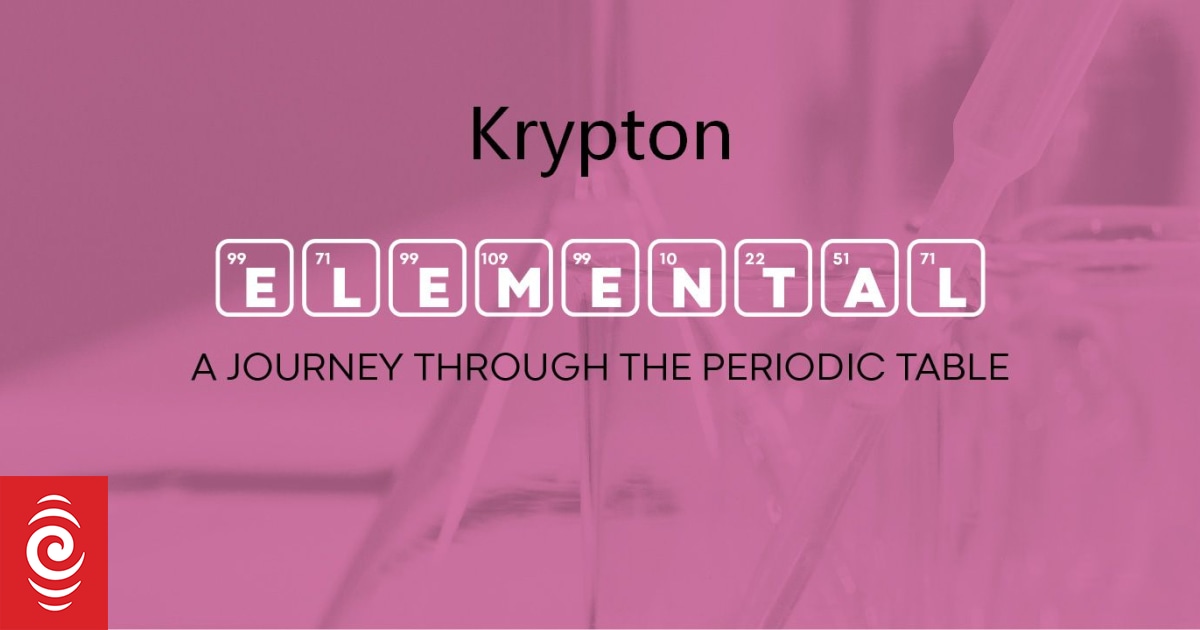 Krypton its name means 'hidden' but it's a real thing RNZ