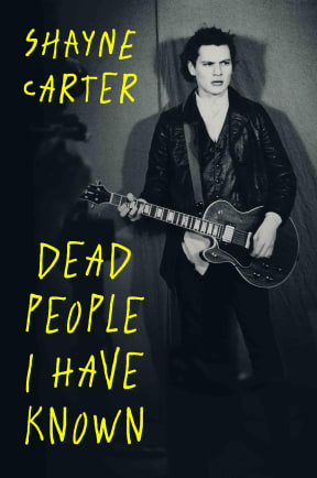 Dead People I Have Known by Shayne Carter