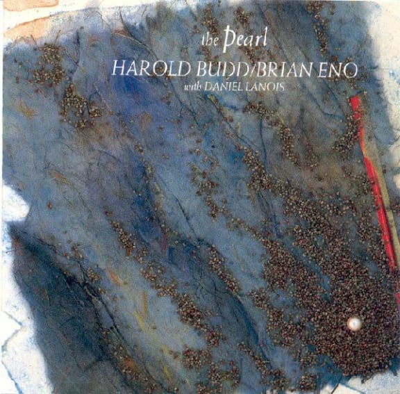 The Pearl - Harold Budd and Brian Eno