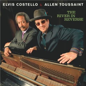 The River in Reverse, by Elvis Costello and Allen Toussaint