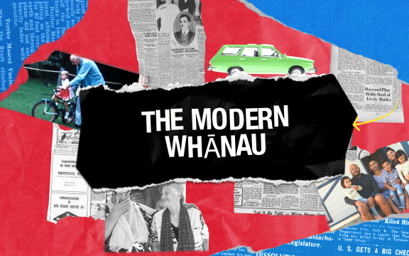 Title of The Modern Whanau with images of newspaper articles and a station wagon car.